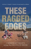 Cover: These Ragged Edges - The University of North Carolina Press
