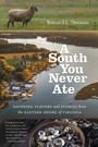 Cover: A South You Never Ate - The University of North Carolina Press