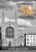 Cover: Cambridge in 50 Buildings - Amberley Publishing