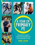 Cover: A Year of Primary PE - Bloomsbury Education