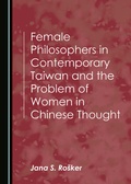 Cover: Female Philosophers in Contemporary Taiwan and the Problem of Women in Chinese Thought - Cambridge Scholars Publishing