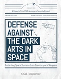 Cover: Defense Against the Dark Arts in Space - Centre for Strategic & International Studies,U.S.