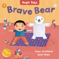 Cover: Yoga Tots: Brave Bear - Barefoot Books Ltd