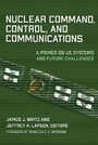 Cover: Nuclear Command, Control, and Communications - Georgetown University Press