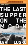 Cover: The Last Supper on the Moon - Thomas Nelson on Brilliance Audio