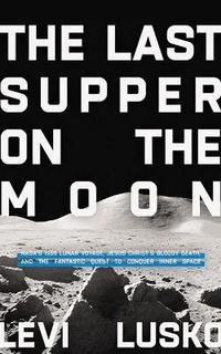 Enlarge image Cover: The Last Supper on the Moon - Thomas Nelson on Brilliance Audio