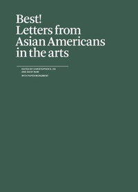 Enlarge image Cover: Best! Letters from Asian Americans in the arts - Paper Monument