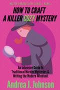 Cover: How to Craft a Killer Cozy Mystery - Andrea J. Johnson