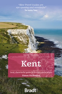 Abbildung von: Kent (Slow Travel) - Bradt Travel Guides