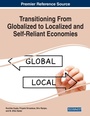 Cover: Transitioning From Globalized to Localized and Self-Reliant Economies - Business Science Reference