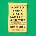 Cover: How to Think Like a Lawyer--And Why - HarperCollins