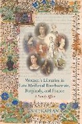 Cover: Women's Libraries in Late Medieval Bourbonnais, Burgundy, and France - Liverpool University Press
