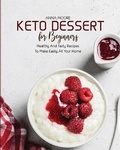 Cover: Keto Dessert for Beginners - Wonder Future Ltd