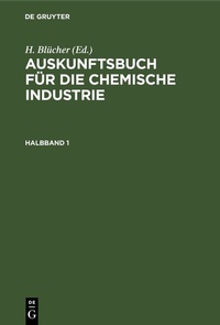 Abbildung von: Auskunftsbuch für die chemische Industrie. Halbband 1 - De Gruyter
