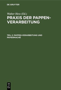 Abbildung von: Pappen-Verarbeitung und Papiermaché - De Gruyter