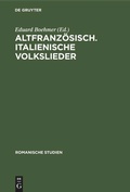 Cover: Altfranz&ouml;sisch. Italienische Volkslieder - De Gruyter