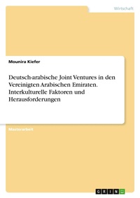 Abbildung von: Deutsch-arabische Joint Ventures in den Vereinigten Arabischen Emiraten. Interkulturelle Faktoren und Herausforderungen - GRIN Verlag