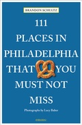 Cover: 111 Places in Philadelphia That You Must Not Miss - Emons Verlag