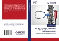 Abbildung von: EN 15224 Sa¿l¿k Hizmetleri KYS Kar¿¿la¿t¿r¿lmas¿ ve De¿erlendirilmesi - LAP Lambert Academic Publishing