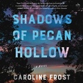Cover: Shadows of Pecan Hollow - HarperCollins