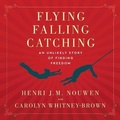 Cover: Flying, Falling, Catching - HarperCollins