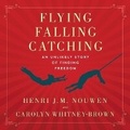 Cover: Flying, Falling, Catching - HarperCollins