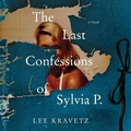 Cover: The Last Confessions of Sylvia P. Lib/E - HarperCollins