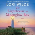 Cover: The Lighthouse on Moonglow Bay Lib/E - HarperCollins