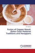 Cover: Fusion of Copper Hoard, Ocher Color Potteries Traditions and Harappans - LAP Lambert Academic Publishing