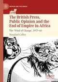 Cover: The British Press, Public Opinion and the End of Empire in Africa - Palgrave Macmillan