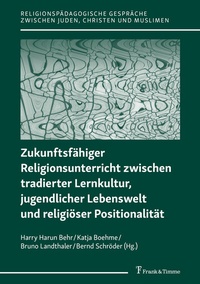Enlarge image Cover: Zukunftsfähiger Religionsunterricht zwischen tradierter Lernkultur, jugendlicher Lebenswelt und religiöser Positionalität - Frank & Timme