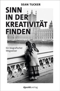 Cover: Sinn in der Kreativit&auml;t finden - dpunkt