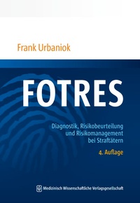 Abbildung von: FOTRES - Forensisches Operationalisiertes Therapie-Risiko-Evaluations-System - MWV Medizinisch Wissenschaftliche Verlagsgesellschaft