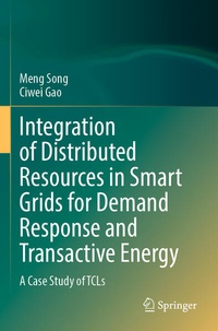 Enlarge image Cover: Integration of Distributed Resources in Smart Grids for Demand Response and Transactive Energy - Springer
