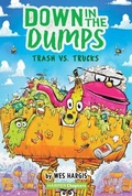 Cover: Down in the Dumps #2: Trash vs. Trucks - HarperCollins