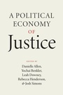 Cover: A Political Economy of Justice - University of Chicago Press