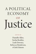 Cover: A Political Economy of Justice - University of Chicago Press