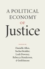 Cover: A Political Economy of Justice - University of Chicago Press