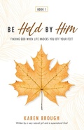 Cover: Be Held By Him - Heart Hope Publishing