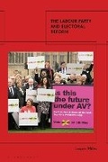 Cover: The Labour Party and Electoral Reform - Bloomsbury Publishing PLC