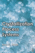 Cover: Crystallization Process Systems - Butterworth-Heinemann