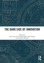 Cover: The Dark Side of Innovation - Routledge
