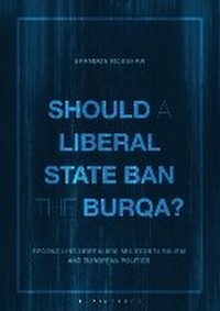Enlarge image Cover: Should a Liberal State Ban the Burqa? - Bloomsbury Academic