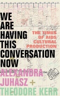 Cover: We Are Having This Conversation Now - Duke University Press