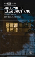 Cover: Robbery in the Illegal Drugs Trade - Bristol University Press