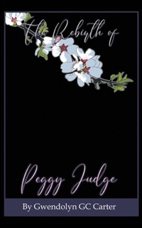 Abbildung von: The Rebirth of Peggy Judge - Go To Publish