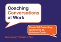 Cover: Powerful Coaching Questions to Achieve Goals - Coaching Conversations at Work