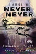 Cover: Diamonds of the Never Never - Distributed By Ingram Spark