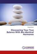 Cover: Discovering Your True Balance With Bio-identical Hormones - LAP Lambert Academic Publishing