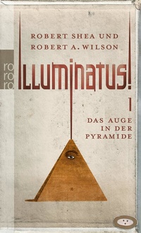 Abbildung von: Illuminatus! Das Auge in der Pyramide - Rowohlt